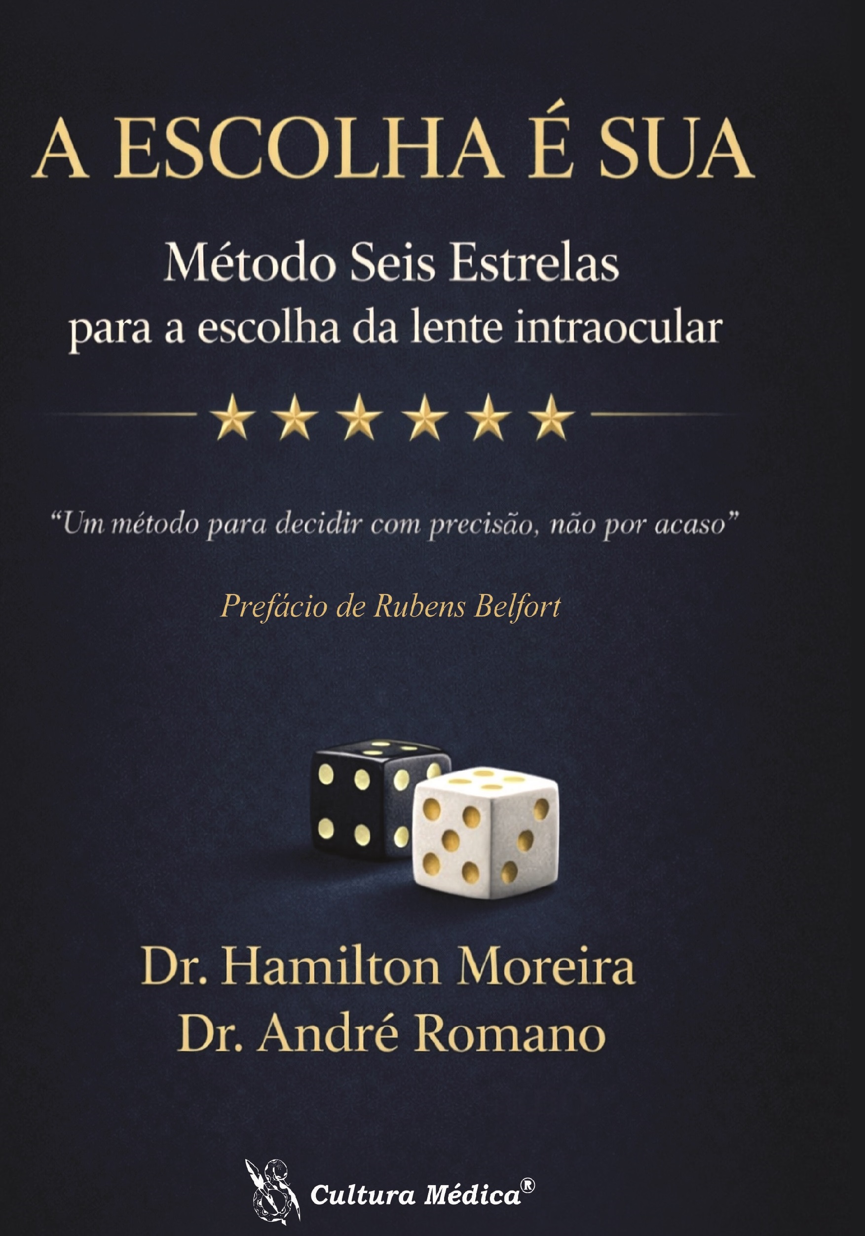A ESCOLHA É SUA  Método Seis Estrelas para a escolha da lente intraocular